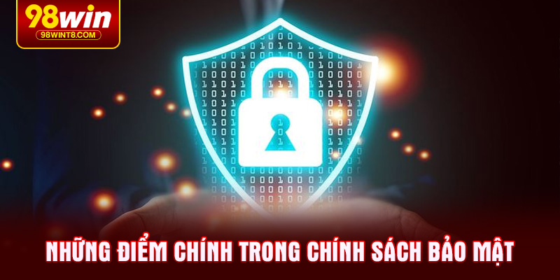 Những điểm chính trong Chính sách bảo mật